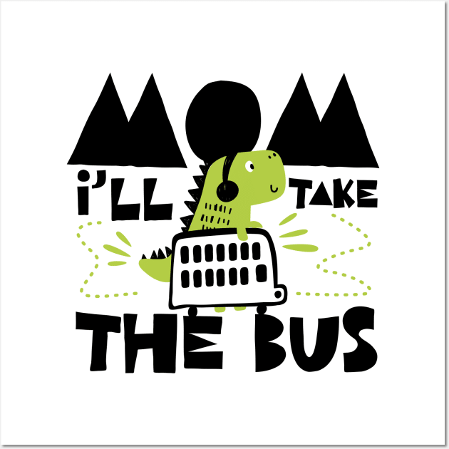 Mom, I´ll Take The Bus Wall Art by holger.brandt